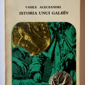 Vasile Alecsandri - Istoria unui galbin