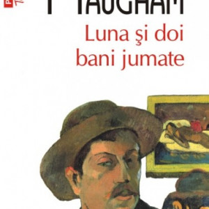 W. Somerset Maugham - Luna si doi bani jumate