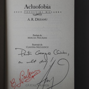 A.R. Deleanu - Acluofobia (cu autograful autorului si al ilustratorului)