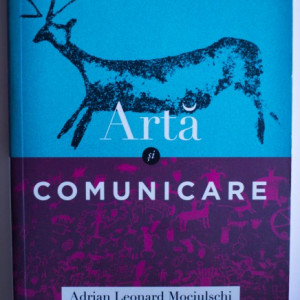 Adrian Leonard Mociulschi - Arta si comunicare