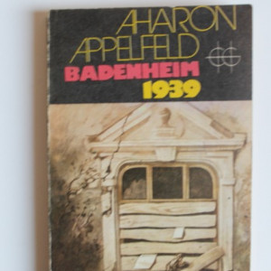 Aharon Appelfeld - Badenheim 1939