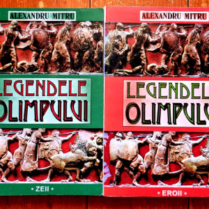 Alexandru Mitru - Legendele Olimpului (Zeii. Eroii) (2 vol.)