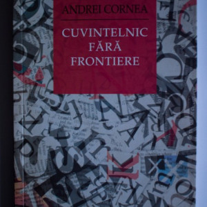 Andrei Cornea - Cuvintelnic fara frontiere