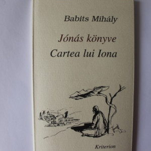 Babits Mihaly - Jonas konyve / Cartea lui Iona (editie bilingva, romano-maghiara)