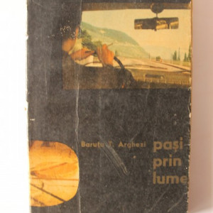 Barutu T. Arghezi - Pasi prin lume