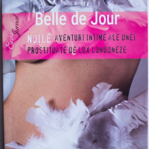 Belle de Jour - Noile aventuri intime ale unei prostituate de lux londoneze
