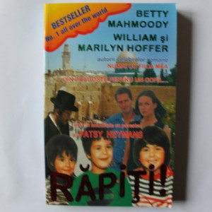 Betty Mahmoody, William si Marilyn Hoffer - Rapiti!