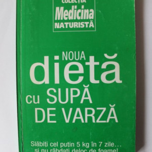 Colectiv autori - Noua dieta cu supa de varza