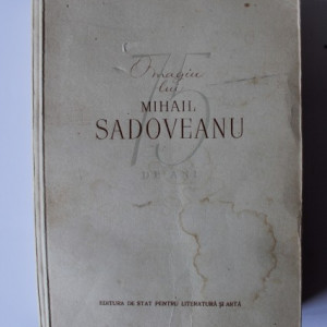 Colectiv autori - Omagiu lui Mihail Sadoveanu. 75 de ani.