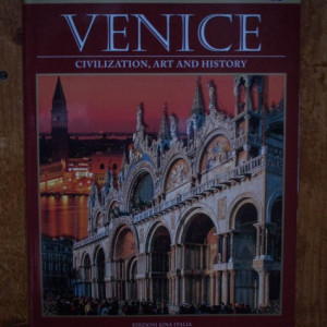 Colectiv autori - Venice. Civilization, art and history (editie in limba engleza)