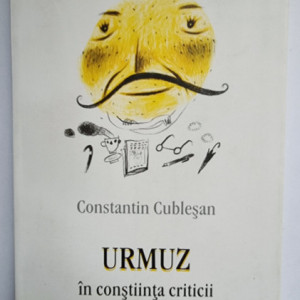 Constantin Cublesan - Urmuz in constiinta criticii