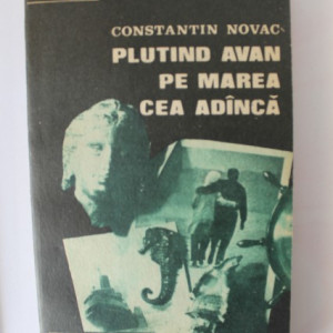 Constantin Novac - Plutind avan pe marea cea adanca