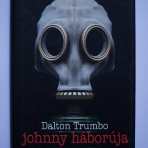 Dalton Trumbo - Johnny haboruja (editie hardcover)