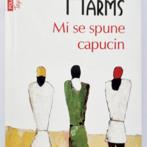 Daniil Harms - Mi se spune capucin