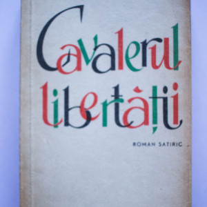 Diego Viga - Cavalerul libertatii sau evolutia unui domn mai in varsta (roman satiric)