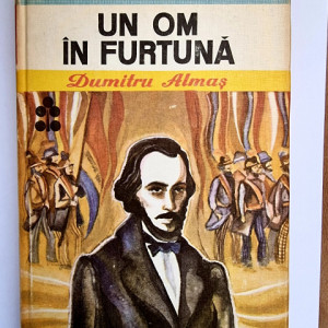 Dumitru Almas - Un om in furtuna (editie hardcover)