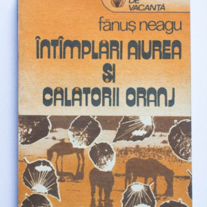 Fanus Neagu - Intamplari aiurea si calatorii oranj