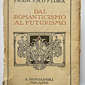 Francesco Flora - Dal romanticismo al futurismo