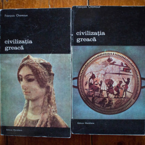 Francois Chamoux - Civilizatia greaca (2 vol.)
