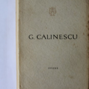 G. Calinescu - Opere III-IV-V-VI (4 vol., editii hardcover)