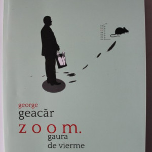 George Geacar - zoom. gaura de vierme