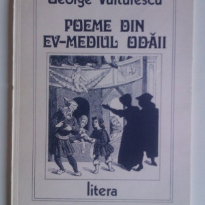 George Vulturescu - Poeme din Ev-mediul odaii (cu autograf)