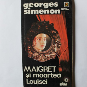 Georges Simenon - Maigret si moartea Louisei