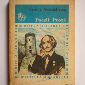 Grigore Alexandrescu - Poezii. Proza
