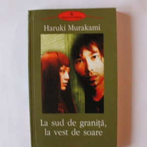 Haruki Murakami - La sud de granita, la vest de soare