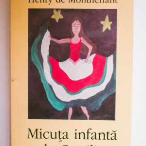 Henry de Montherlant - Micuta infanta de Castilia