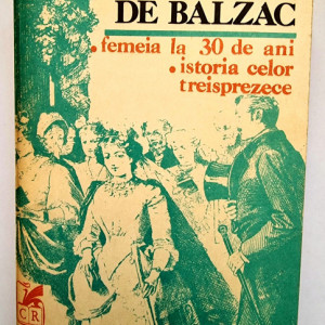 Honore de Balzac - Femeia la 30 de ani. Istoria celor treisprezece