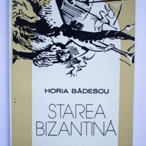 Horia Badescu - Starea bizantina
