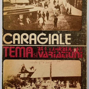 I. L. Caragiale - Tema si variatiuni (momente, schite, amintiri)