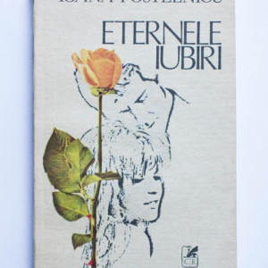 Ioana Postelnicu - Eternele iubiri (nuvele)