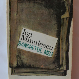 Ion Minulescu - Banchetul meu