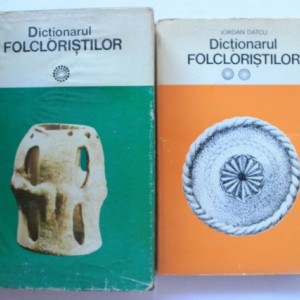 Iordan Datcu - Dictionarul folcloristilor (2 vol., vol. I - hardcover)