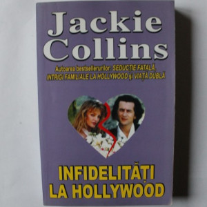 Jackie Collins - Infidelitati la Hollywood