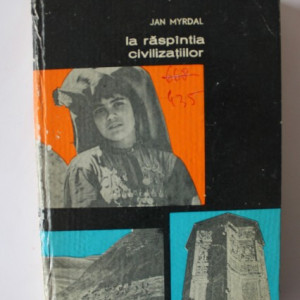 Jan Myrdal - La raspantia civilizatiilor. Afganistan (editie hardcover)