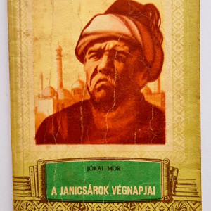 Jokai Mor - A janicsarok vegnapjai