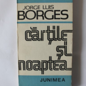 Jorge Luis Borges - Cartile si noaptea