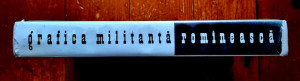 Jules Perahim, Vasile Kazar, Mircea Popescu, Mircea Deac, Dan Baran - Grafica militanta romaneasca (editie hardcover)