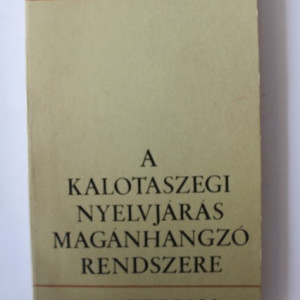 Lako Elemer - A kalotaszegi nyelvjaras maganhangzo rendszere