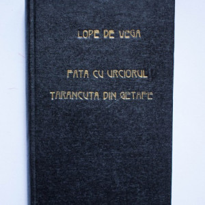 Lope de Vega - Fata cu urciorul. Tarancuta din Getafe (editie hardcover, frumos relegata)