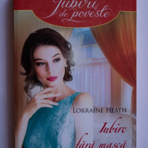 Lorraine Heath - Iubire fara masca