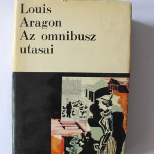 Louis Aragon - Az omnibusz utasai (editie hardcover)
