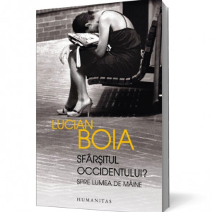 Lucian Boia - Sfarsitul Occidentului? Spre lumea de maine (cu autograf)