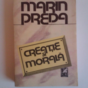 Marin Preda - Creatie si morala