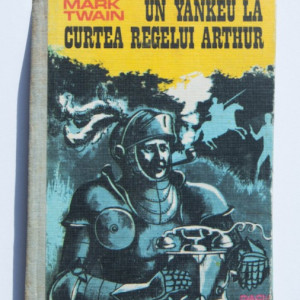 Mark Twain - Un yankeu la curtea regelui Arthur (editie hardcover)