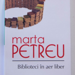 Marta Petreu - Biblioteci in aer liber