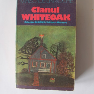 Mazo de la Roche - Clanul Whiteoak